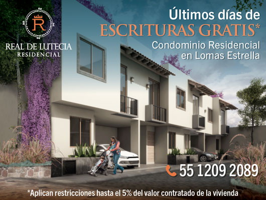 Escrituras gratis condominio residencial en Lomas Estrella | Real de Lutecia